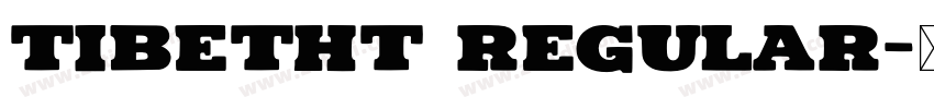 TIBETHT Regular字体转换